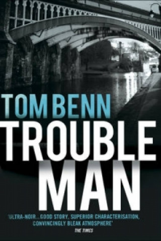 Kniha Trouble Man Tom Benn