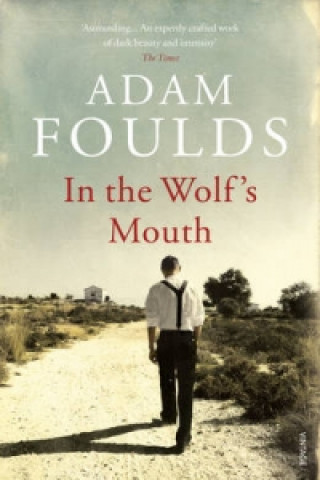 Kniha In the Wolf's Mouth Adam Foulds