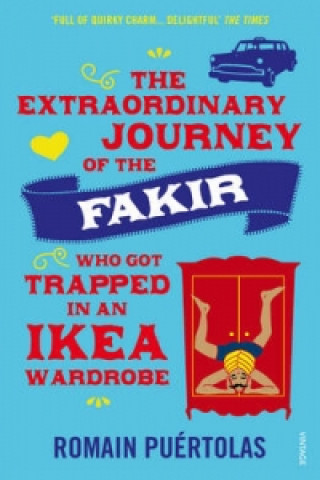 Book Extraordinary Journey of the Fakir who got Trapped in an Ikea Wardrobe Romain Puertolas
