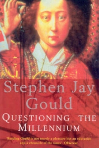 Kniha Questioning The Millennium Stephen Jay Gould