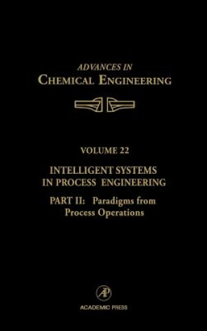Kniha Intelligent Systems in Process Engineering, Part II: Paradigms from Process Operations John L. Anderson
