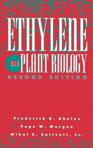 Книга Ethylene in Plant Biology Frederick B. Abeles