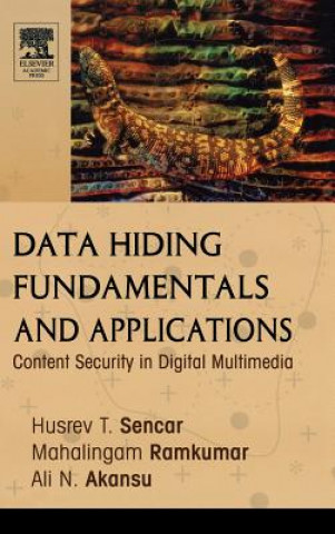 Kniha Data Hiding Fundamentals and Applications Husrev T. Sencar