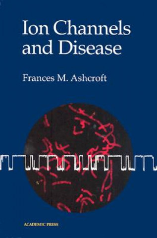 Könyv Ion Channels and Disease Frances Ashcroft