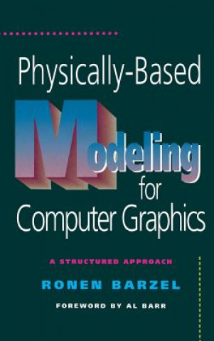 Kniha Physically-Based Modeling for Computer Graphics Ronen Barzel