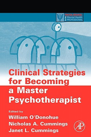 Kniha Clinical Strategies for Becoming a Master Psychotherapist William O'Donohue