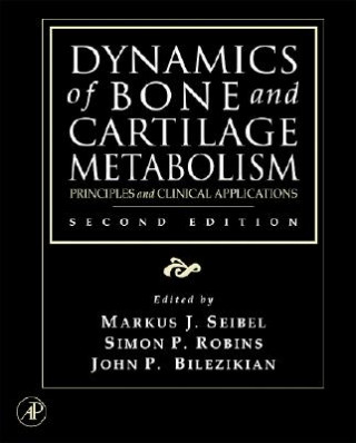 Kniha Dynamics of Bone and Cartilage Metabolism Markus J. Seibel