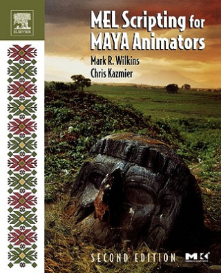Könyv MEL Scripting for Maya Animators Mark R. Wilkins