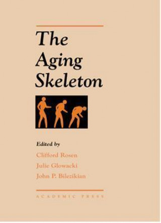 Kniha Aging Skeleton Clifford Rosen