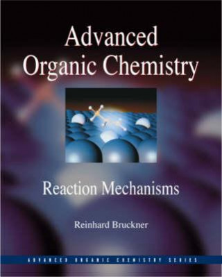 Carte Advanced Organic Chemistry Reinhard Bruckner