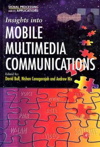 Kniha Insights into Mobile Multimedia Communications David R. Bull