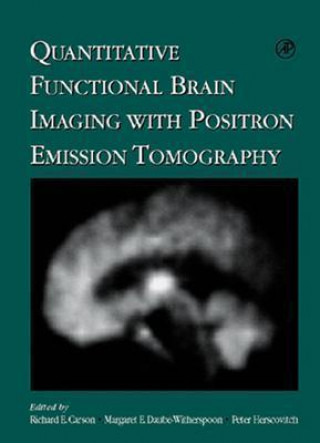 Carte Quantitative Functional Brain Imaging with Positron Emission Tomography Richard E. Carson