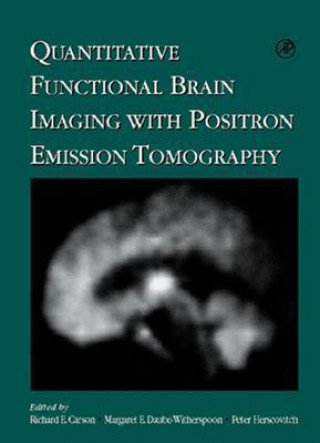 Kniha Quantitative Functional Brain Imaging with Positron Emission Tomography Richard E. Carson