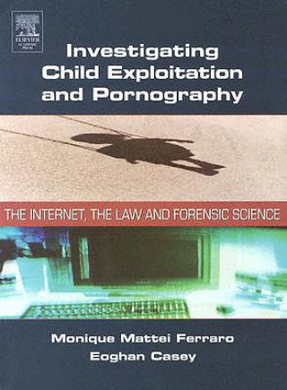 Книга Investigating Child Exploitation and Pornography Monique Ferraro