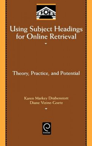 Könyv Using Subject Headings for Online Retrieval Karen Markey Drabenstott