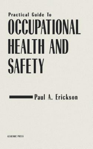 Livre Practical Guide to Occupational Health and Safety Paul A. Erickson