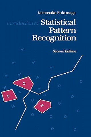 Książka Introduction to Statistical Pattern Recognition Keinosuke Fukunaga