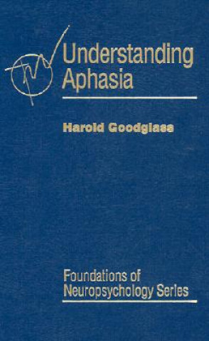 Książka Understanding Aphasia Harold Goodglass