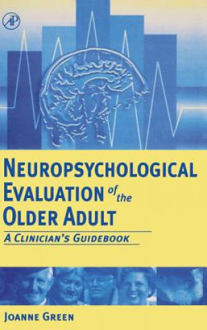 Książka Neuropsychological Evaluation of the Older Adult Joanne E. Green