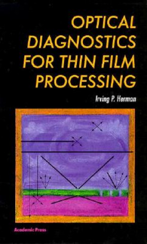 Könyv Optical Diagnostics for Thin Film Processing Irving Herman