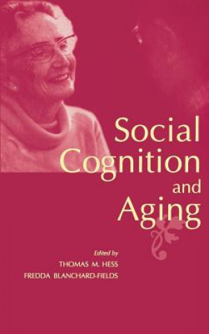 Kniha Social Cognition and Aging Thomas M. Hess