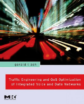 Carte Traffic Engineering and QoS Optimization of Integrated Voice and Data Networks Gerald R. Ash