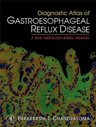 Kniha Diagnostic Atlas of Gastroesophageal Reflux Disease Parakrama T. Chandrasoma