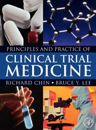 Kniha Principles and Practice of Clinical Trial Medicine Richard Chin