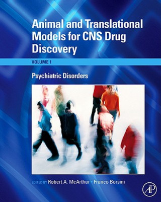 Kniha Animal and Translational Models for CNS Drug Discovery: Psychiatric Disorders Robert A. McArthur