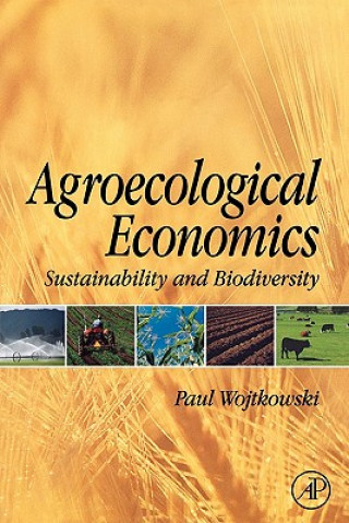 Książka Agroecological Economics Paul A. Wojtkowski