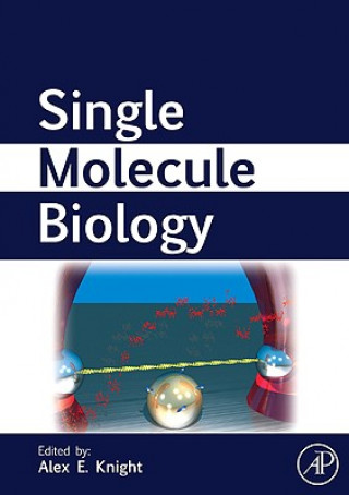 Kniha Single Molecule Biology Alexander E. Knight