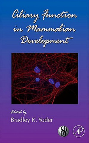 Kniha Ciliary Function in Mammalian Development Bradley Yoder