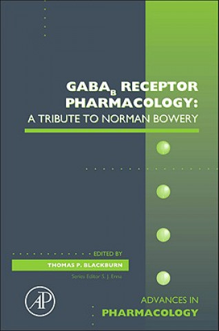 Könyv GABAb Receptor Pharmacology: A Tribute to Norman Bowery Thomas Blackburn