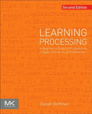 Könyv Learning Processing Daniel Shiffman
