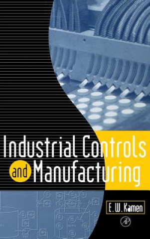 Knjiga Industrial Controls and Manufacturing Edward W. Kamen