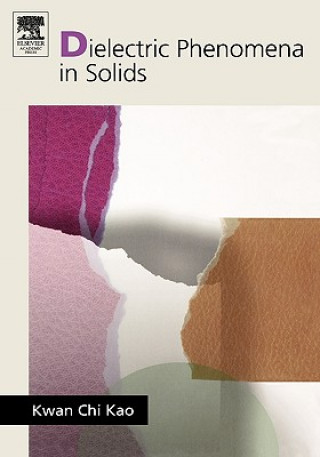 Knjiga Dielectric Phenomena in Solids Kwan Chi Kao