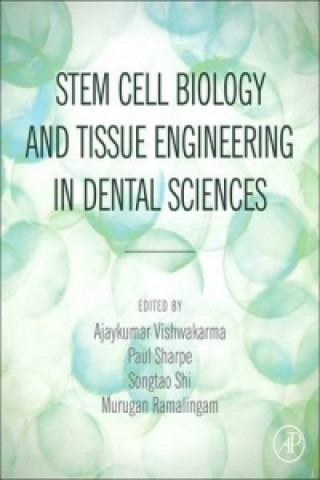 Carte Stem Cell Biology and Tissue Engineering in Dental Sciences Ajay Vishwakarma