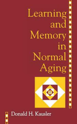 Kniha Learning and Memory in Normal Aging Donald H. Kausler