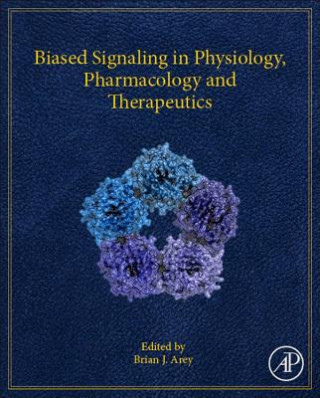 Carte Biased Signaling in Physiology, Pharmacology and Therapeutics Brian Arey