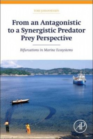 Kniha From an Antagonistic to a Synergistic Predator Prey Perspective Tore Johannessen