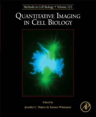 Kniha Quantitative Imaging in Cell Biology Jennifer Waters