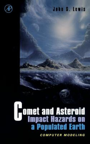 Carte Comet and Asteroid Impact Hazards on a Populated Earth John S. Lewis