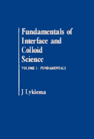 Könyv Fundamentals of Interface and Colloid Science J. Lyklema