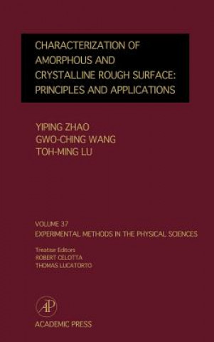 Könyv Characterization of Amorphous and Crystalline Rough Surface -- Principles and Applications Yiping Zhao