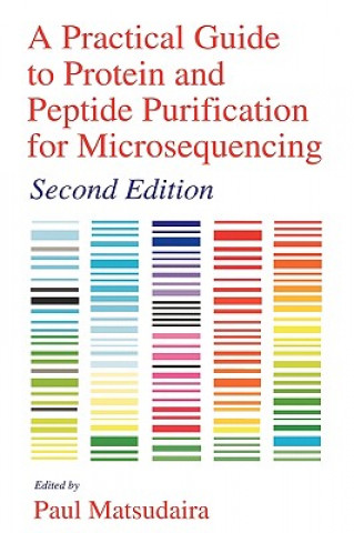 Kniha Practical Guide to Protein and Peptide Purification for Microsequencing Paul T. Matsudaira