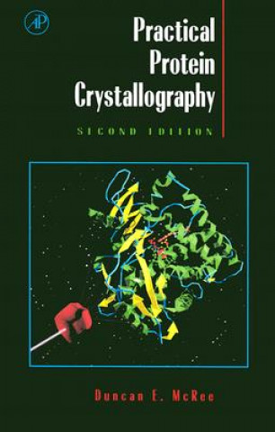 Knjiga Practical Protein Crystallography Duncan E. McRee