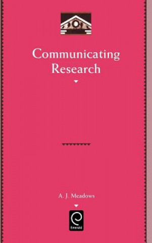 Könyv Communicating Research A.J. Meadows