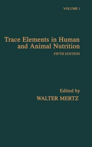 Kniha Trace Elements in Human and Animal Nutrition Walter Mertz