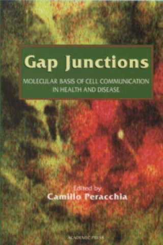 Kniha Gap Junctions: Molecular Basis of Cell Communication in Health and Disease Dale J. Benos
