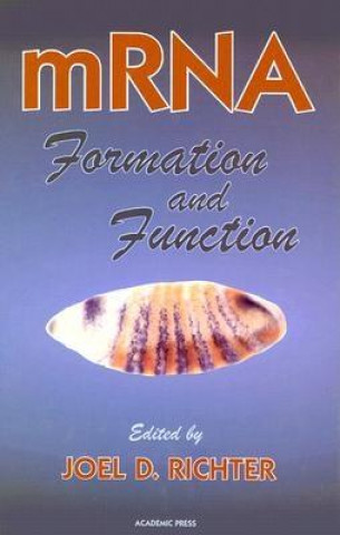 Knjiga mRNA Formation and Function Joel D. Richter